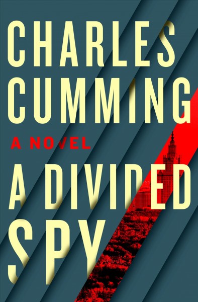 A divided spy : a novel / Charles Cumming.