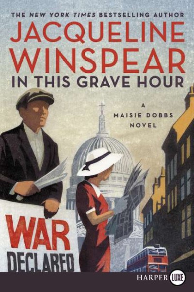 In this grave hour : a novel / Jacqueline Winspear.