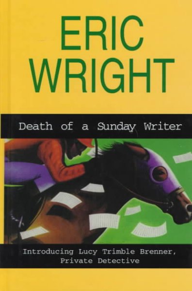 Death of a Sunday writer / Eric Wright.