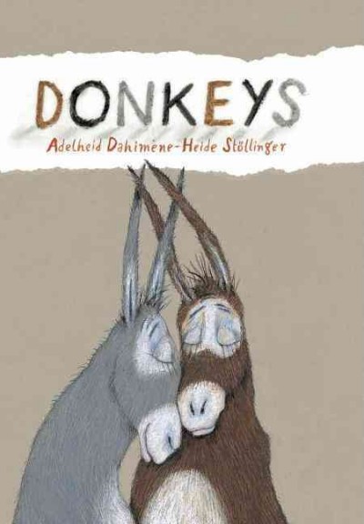 Donkeys / Adelheid Dahimene ; illustrations and graphic design by Heide Stollinger ; translated by Catherine Chidgey ; adapted by Penelope Todd.
