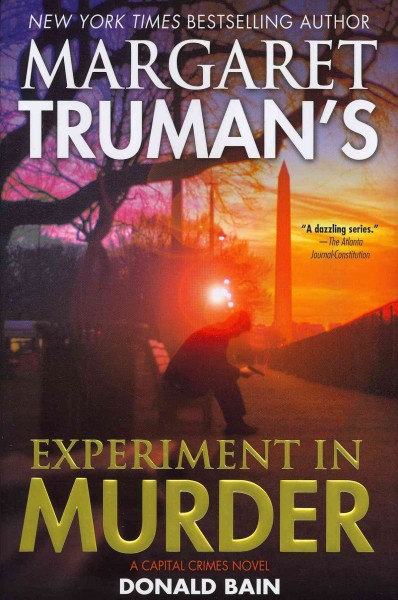 Margaret Truman's Experiment in muder : a capital crimes novel / Donald Bain.