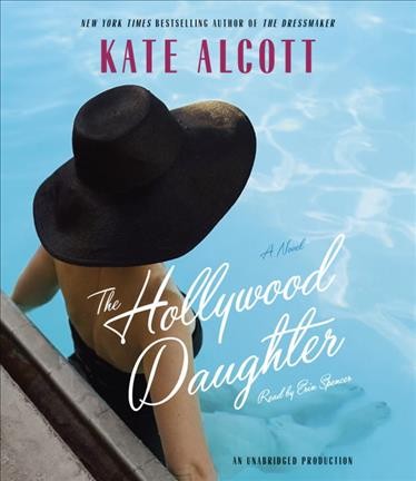 The Hollywood daughter a novel / Kate Alcott.