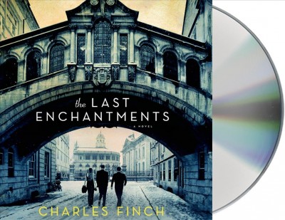 The last enchantments [sound recording (CD)] / written by Charles Finch ; read by Luke Daniels.