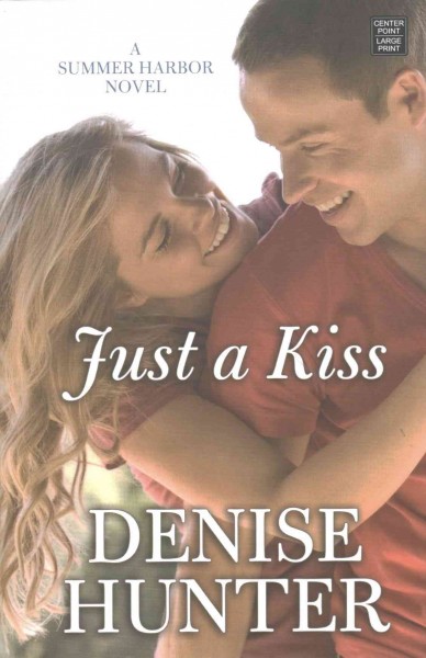 Just a kiss [large print] / Denise Hunter.
