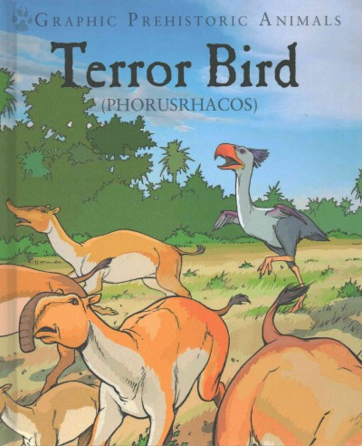 Terror bird : phorusrhacos / Gary Jeffrey ; illustrated by Alessandro Poluzzi.