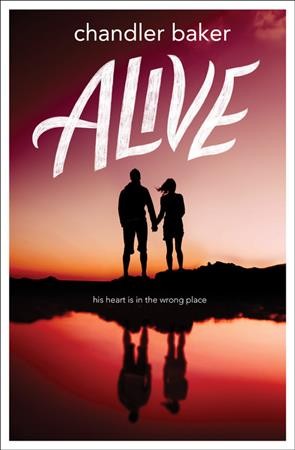 Alive / by Chandler Baker.