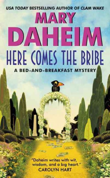 Here comes the bribe : a bed-and-breakfast mystery / Mary Daheim.