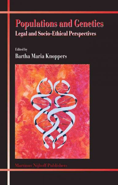 Populations and genetics : legal and socio-ethical perspectives / edited by Bartha Maria Knoppers.