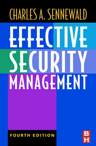 Effective security management / Charles A. Sennewald.