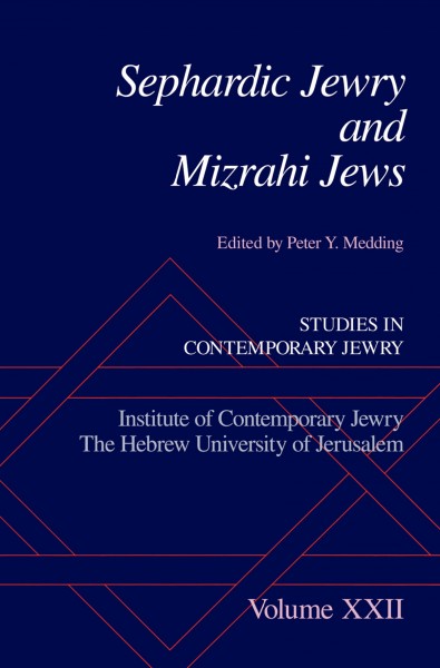 Sephardic Jewry and Mizrahi Jews / edited by Peter Y. Medding.