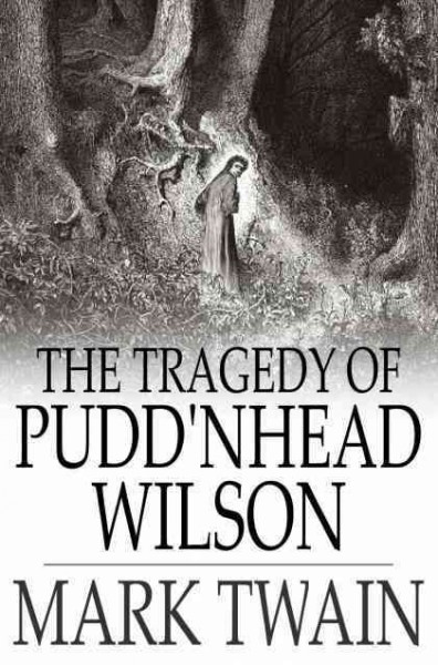 The tragedy of Pudd'nhead Wilson ; and, the comedy of the extraordinary twins / Mark Twain.