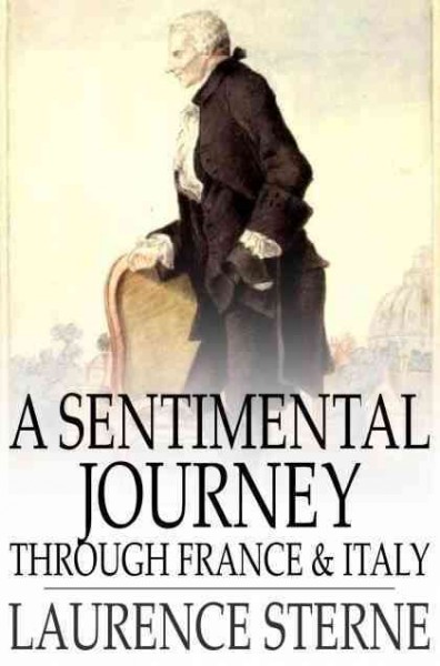 A sentimental journey through France and Italy / Laurence Sterne.