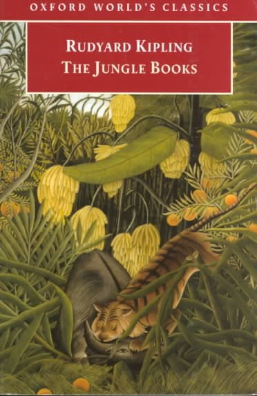 The jungle books / Rudyard Kipling ; edited with an introduction and notes by W.W. Robson.