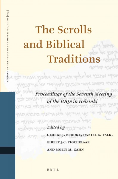 The scrolls and biblical traditions : proceedings of the seventh meeting of the IOQS in Helsinki / edited by George J. Brooke [and others].