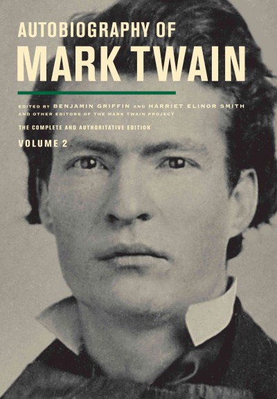 Autobiography of Mark Twain / Harriet Elinor Smith, editor ; associate editors, Benjamin Griffin [and others].