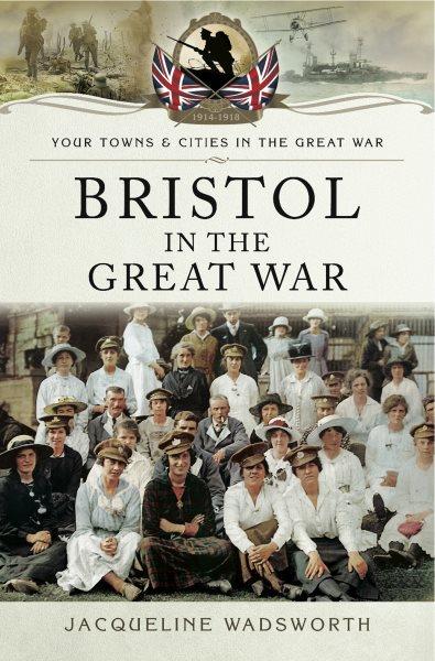 Bristol in the Great War.