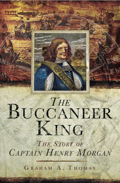 The Buccaneer King: The Story of Captain Henry Morgan.