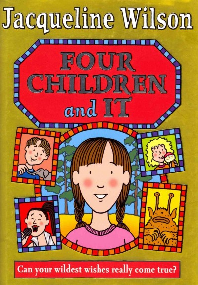 Four children and It / Jacqueline Wilson.