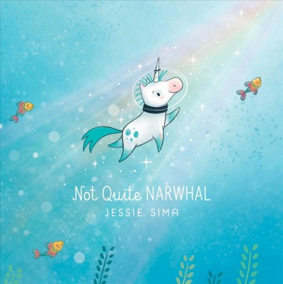 Not quite narwhal / Jessie Sima.