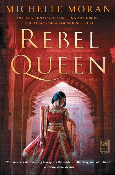 Rebel queen : a novel / Michelle Moran.