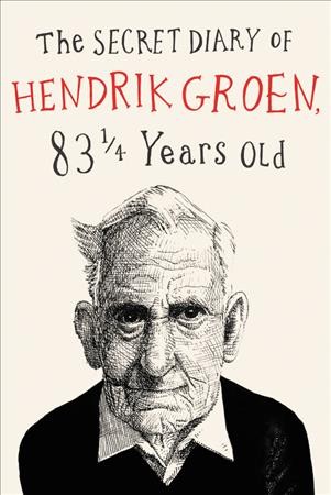 The secret diary of Hendrik Groen / Hendrik Groen ; translated by Hester Velmans.