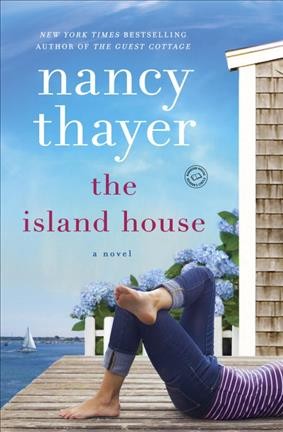 The island house : a novel / Nancy Thayer.