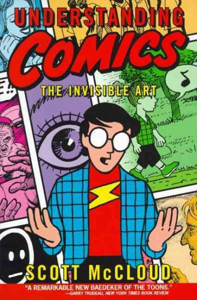 Understanding comics : the invisible art / Scott McCloud.