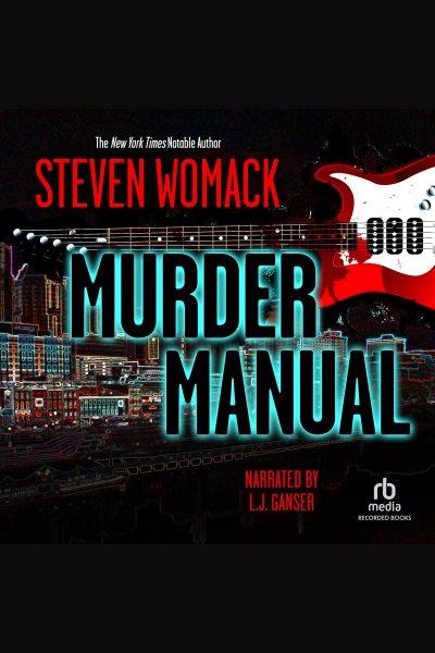 Murder manual [electronic resource] / Steven Womack.