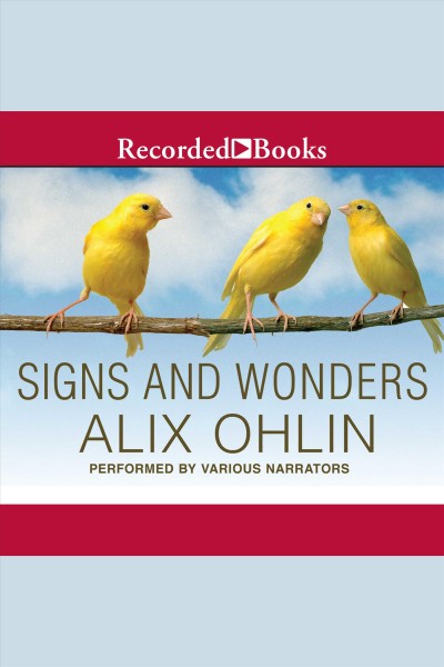 Signs and wonders [electronic resource] / Alix Ohlin.