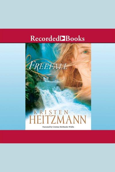 Freefall [electronic resource] / Kristen Heitzmann.