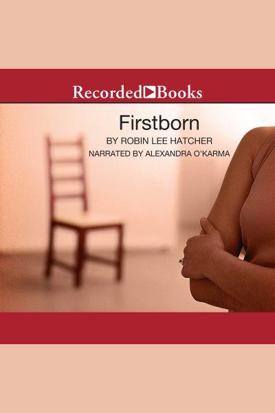 Firstborn [electronic resource] / Robin Lee Hatcher.