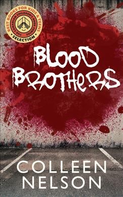 Blood brothers / Colleen Nelson.