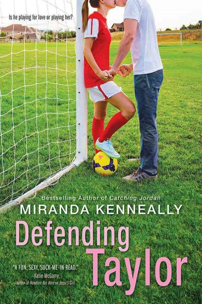 Defending taylor [electronic resource] : Hundred Oaks Series, Book 7. Miranda Kenneally.