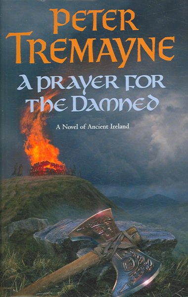 Prayer for the damned : [a novel of ancient Ireland] / Peter Tremayne.