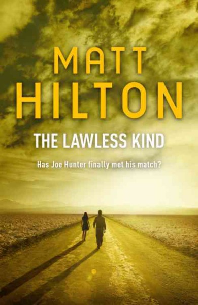The lawless kind / Matt Hilton.
