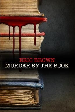Murder by the book / Eric Brown. {B}
