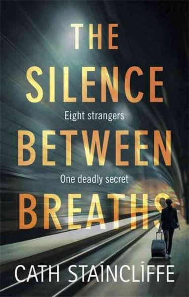 The silence between breaths / Cath Staincliffe.