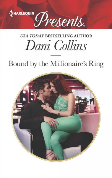 Bound by the millionaire's ring / Dani Collins.