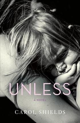 Unless : a novel / Carol Shields.