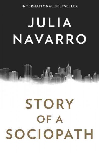 Story of a sociopath : a novel / Julia Navarro.