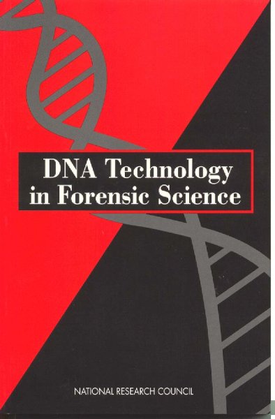 DNA technology in forensic science / Committee on DNA Technology in Forensic Science, Board on Biology, Commission on Life Sciences, National Research Council.