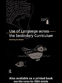 Use of language across the secondary curriculum / edited by Eve Bearne.