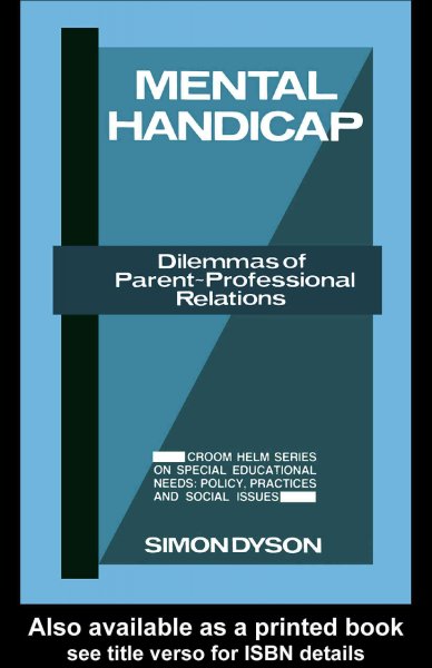 Mental handicap : dilemmas of parent-professional relations / Simon Dyson.