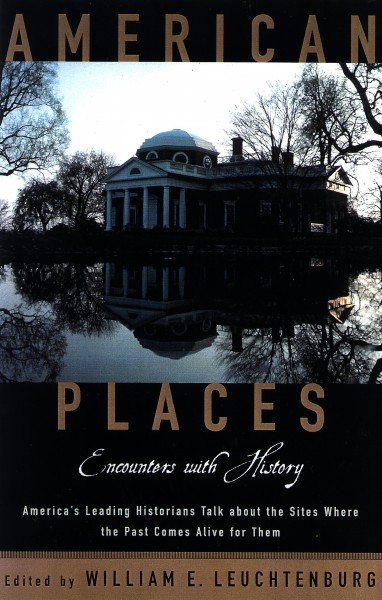 American places : encounters with history : a celebration of Sheldon Meyer / edited by William E. Leuchtenburg.