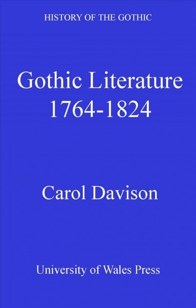 Gothic literature 1764-1824 / Carol Margaret Davison.