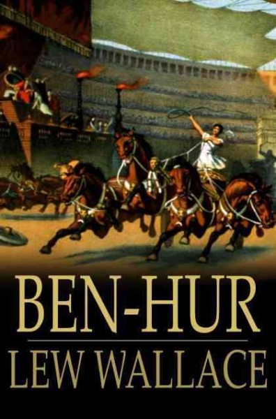 Ben-Hur : a tale of the Christ / Lew Wallace.