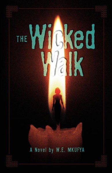 The wicked walk / by W. E. Mkufya.