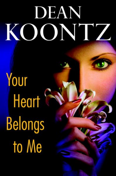 Your Heart Belongs to Me / HC - Thriller / Dean Koontz.