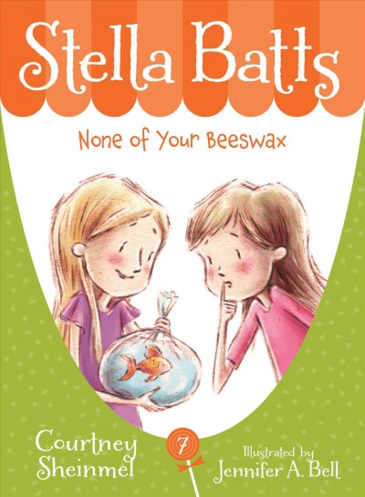 None of your beeswax / Courtney Sheinmel ; illustrated by Jennifer A. Bell.