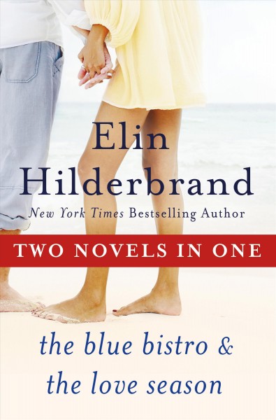 One summer : two novels : Blue Bistro and Love season / Elin Hilderbrand.